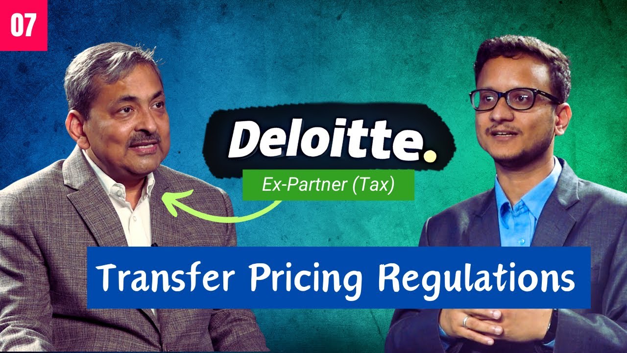 Learn Transfer Pricing Regulations w/ DELOITTE ex-partner Sanjay Kumar