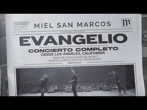 EVANGELIO - CONCIERTO COMPLETO - MIEL SAN MARCOS - VIDEO OFICIAL - En vivo desde Los Angeles CA -