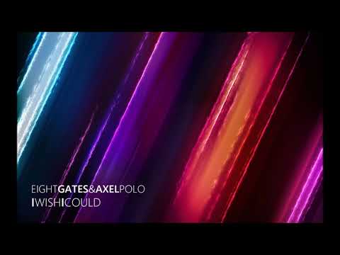 Eight Gates & AxelPolo feat. Perfect Me - I Wish I Could (AIR- T & Satelite Remix)