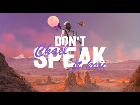 Chaël - Don't Speak (Lyrics) ft. kaii