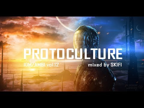 Ambient IDM mix - PROTOCULTURE - Vol.12 by SkiFi