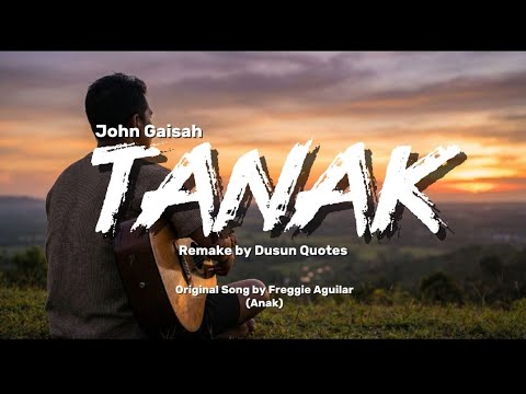 Tanak - John Gaisah (Remake by Dusun Quotes)