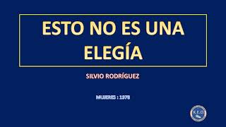 Silvio Rodríguez + Esto No Es Una Elegía (karaoke)