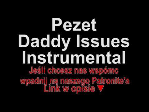 Pezet feat. Kukon, Vae Vistic - Daddy Issues Instrumental (Piosenki dla widzów)