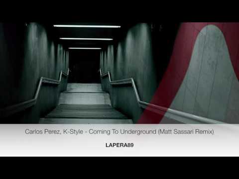 Carlos Perez, K-Style - Coming To Underground (Matt Sassari Remix) [La Pera Records]