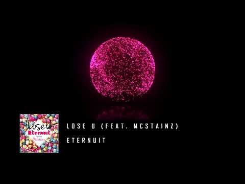Eternuit - Lose U (ft. Mcstainz)