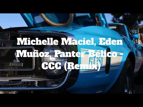 Michelle Maciel, Eden Muñoz, Panter Bélico - CCC (Remix)