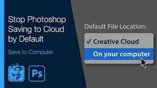 Stop Photoshop Saving to Cloud by Default (Save to Computer)