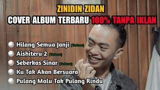 Download lagu FULL ALBUM ZINIDAN ZIDAN TERBARU - HILANG SEMUA JANJI ( 100 TAMPA) mp3