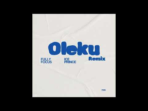 Fully Focus, Ice Prince, Brymo - Oleku (Remix)