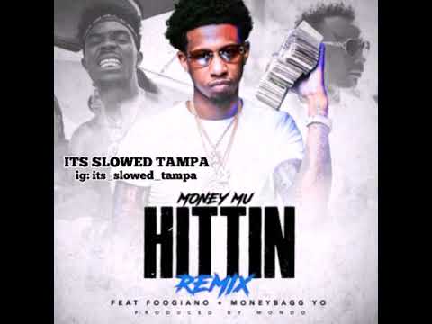 Money Mu, MoneyBagg Yo & Foogiano - Hittin Remix #slowed