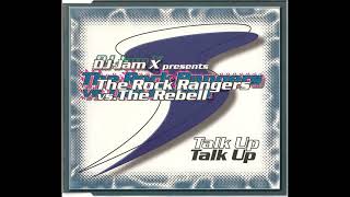 DJ Jam X presents The Rock Rangers vs. The Rebell - Talk Up (Extended Mix)