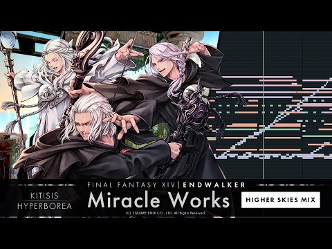 【FF14】KTISIS HYPERBOREA / Miracle Works ( HIGHER SKIES MIX )