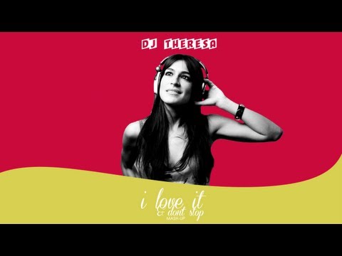 DJ Theresa - I Love It & Don't Stop (Mash-Up)