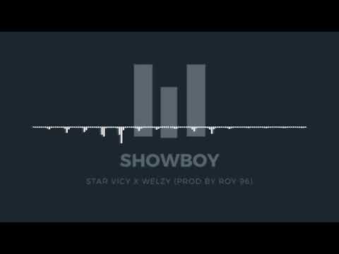 Star Vicy X Welzy - SHOWBOY (Audio) PROD BY ROY 96