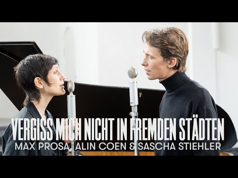 Alin Coen, Max Prosa & Stiehler - Vergiss mich nicht in fremden Städten