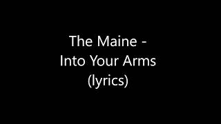 The Maine - Into Your Arms (lyrics)