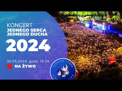 Koncert Jednego Serca Jednego Ducha 2024 - 30 maja, Boże Ciało