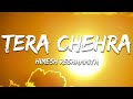 Tera Chehra Himesh Reshammiya Arijit Singh Lyrics 7clouds Hindi