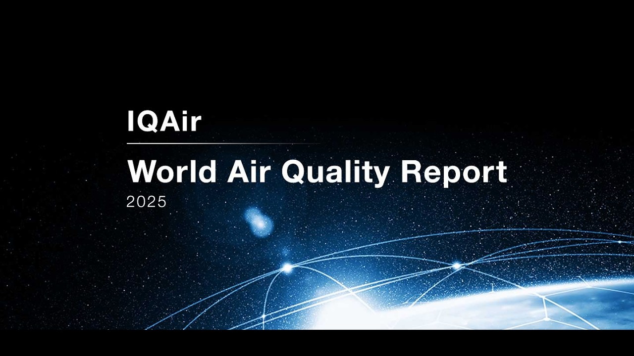 IQAir Releases 2025 World Air Quality Report