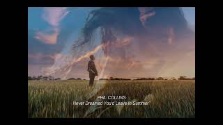 Phil Collins - Never Dreamed You&#39;d Leave In Summer