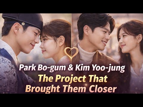 The Project That Brought Park Bo Gum and Kim yoo Jung Closer Than Ever.