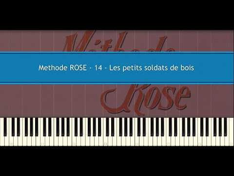 Methode ROSE 14 - Les petits soldats de bois (Piano Tutorial)