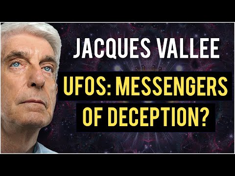 Jacques Vallee: UFOs - Messengers of Deception?