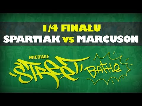 SPARTIAK vs MARCUSON  - 1/4 Miedwie Street Battle