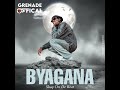 Grenade Official-Byagana(Official Audio)