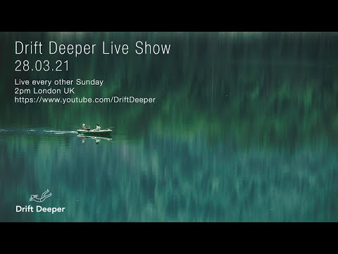 Drift Deeper Live Show 181 - 28.03.21 // DUB TECHNO, DEEP TECH, AMBIENT