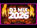 DJ MIX 2026 Remixes Mashups Of Popular Songs 2026 DJ Remix Club Music Disco DJ Mix 2025