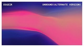 Asgeir - Unbound (Alternate Version) (Official Audio Stream)