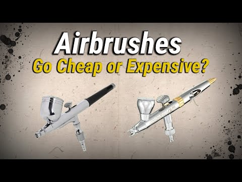 Buying your first airbrush do you go Cheap or Expensive