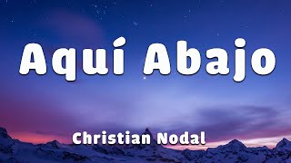Christian Nodal - Aquí Abajo (LETRA)