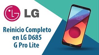 ¿Cómo hacer Reinicio Completo en LG D685 G Pro Lite?