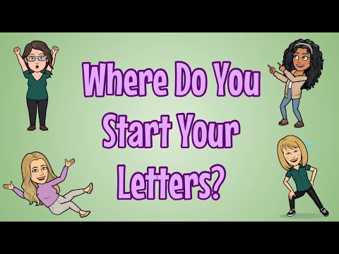 Where Do You Start Your Letters?