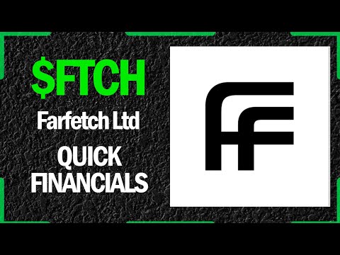 $FTCH Stock - Farfetch Ltd | Quick Financials | LAST 12 YEARS