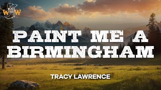 Tracy Lawrence - Paint Me a Birmingham (2007 Remaster) (Lyrics)