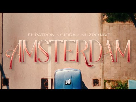 EL PATRON x GIDRA x NUZPOJAVE * AMSTERDAM * (OFFICIAL VIDEO)