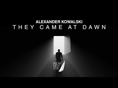 Alexander Kowalski - They Came At Dawn