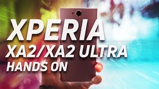 Sony Xperia XA2 and Sony Xperia XA2 Ultra Hands-on