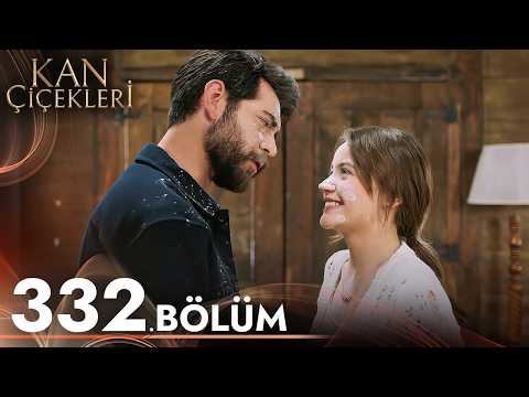 Kan Çiçekleri 332. Bölüm