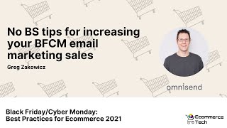 No BS tips for increasing your BFCM email marketing sales - Greg Zakowicz, Omnisend | eCommerce Tech