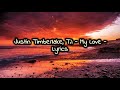 Justin Timberlake T I My Love Lyrics