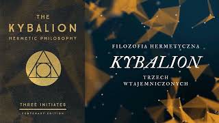 KSIĘGA WIEDZY HERMETYCZNEJ - Kybalion - Trzech Wtajemniczonych -  [ AUDIOBOOK - CAŁOŚĆ]