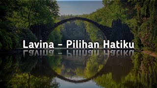 Download lagu Pilihan Hatiku - Lavina (Lyrics) | Meisita Lomania Cover mp3 Download lagu Pilihan Hatiku - Lavina (Lyrics) | Meisita Lomania Cover mp3