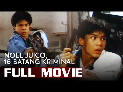 NOEL JUICO, 16 BATANG KRIMINAL (1991) Raymart Santiago Full Tagalog Movie HD