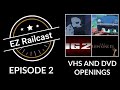 EZ Railcast VHS And DVD Openings