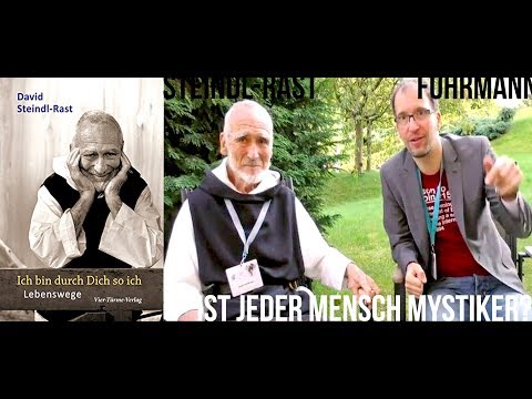 Mystik für alle - ist jeder Mensch ein Mystiker!? David Steindl-Rast